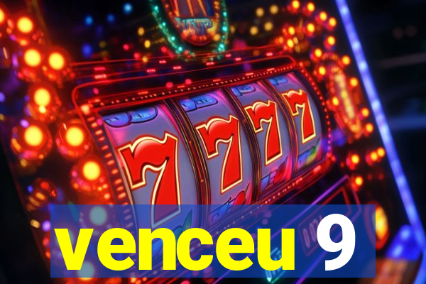 venceu 9